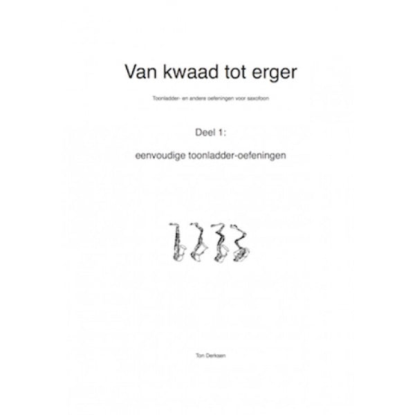 Ton Derksen: Van kwaad tot erger 1 saxofoon