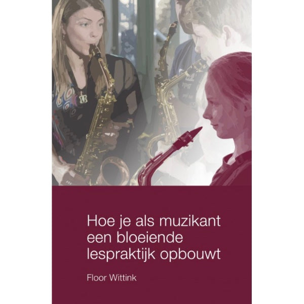 Floor Wittink: Hoe je als muzikant een bloeiende lespraktijk opbouwt