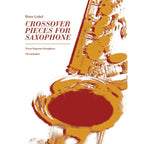 Crossover Pieces for Saxophone sopraan- & tenorsax