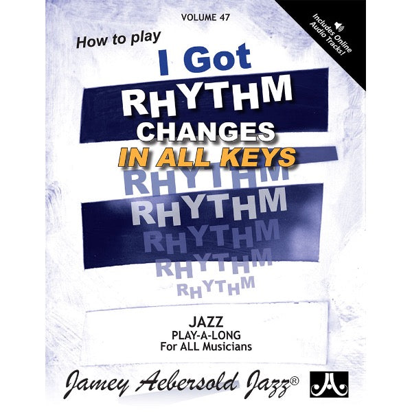 Aebersold vol. 47: I Got Rhythm Changes - In All Keys