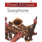 Three's A Crowd: Book 1 alt- & tenorsax