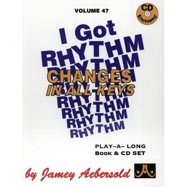 Aebersold vol. 47: I Got Rhythm Changes - In All Keys