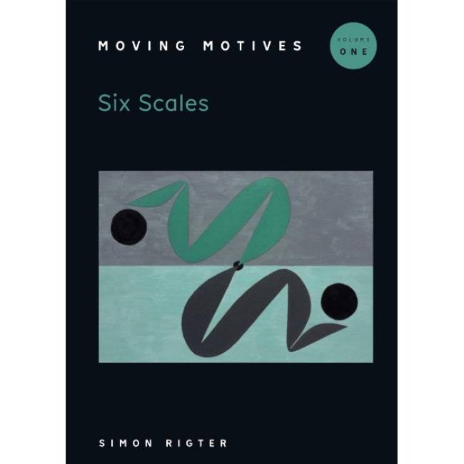 Simon Rigter: Moving Motives vol. 1 Six Scales